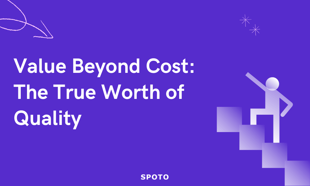 Value Beyond Cost: The True Worth of Quality