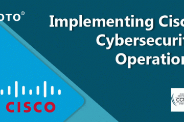 CCNA Cyber Ops Certified Exam is Gone! New Cisco Cybersecurity Operations Fundamentals v1.0 (200-201 CBROPS) Comes!