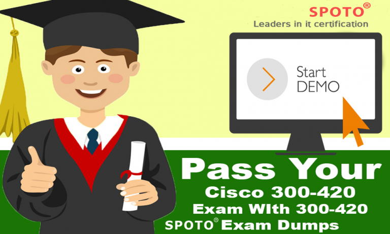 2020 Free Updated SPOTO Cisco 300-420 Exam Dumps for 100% Passing Sns-Brigh10