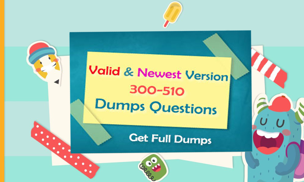 Reliable 300-510 Dumps Free