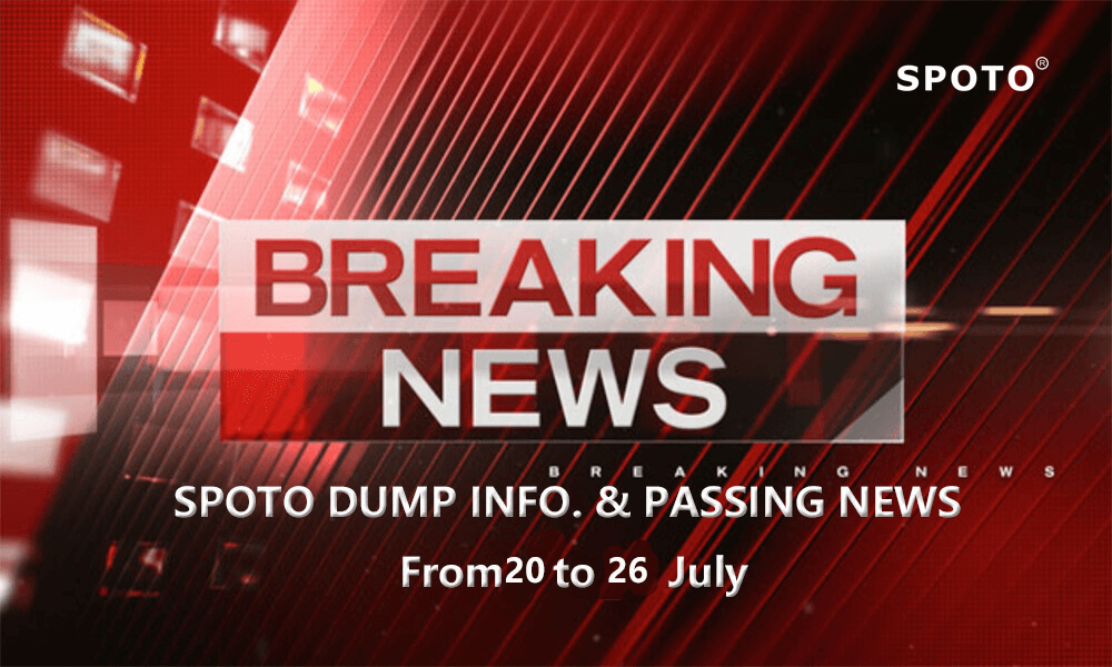 Breaking News-SPOTO Dump Info & Passing News From July Sns-Brigh10