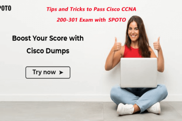 Tips and Tricks to Pass Cisco CCNA 200-301 Exam with SPOTO Dumps