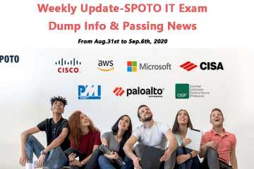 Weekly Update-SPOTO Exam Dump Info & Passing News from Aug.31st to Sep.6th, 2020