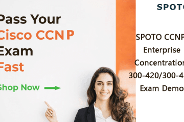 [Oct.28, 2020 Updated] Try SPOTO CCNP Enterprise Concentration 300-420/300-435 Exam Demo 