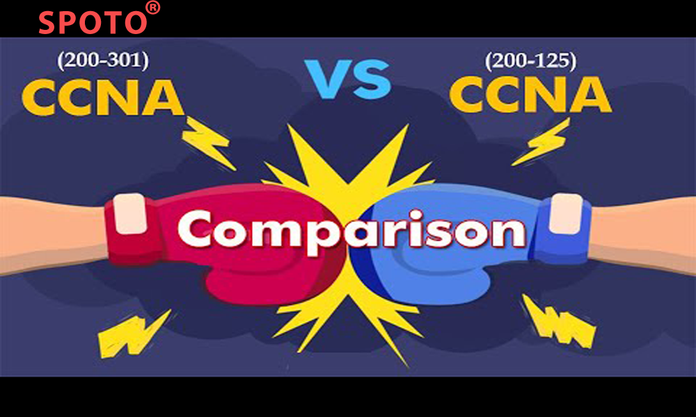 CCNA 200-125 vs 200-301 Exams, What Are Differences and What to Expect? -  SPOTO Official Blog