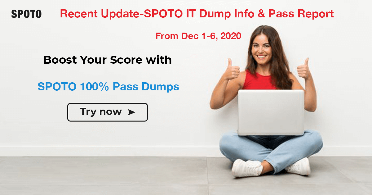 Recent Update-SPOTO IT Dump Info & Pass Report from Dec 1 Sns-Brigh10