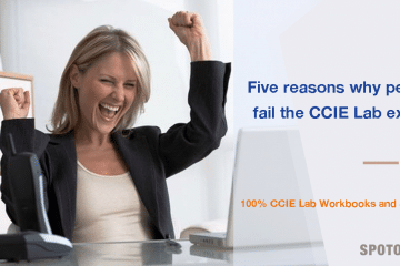 Five reasons why people fail the CCIE Lab exam