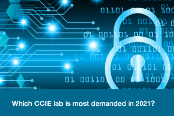 Which CCIE lab is most demanded in 2021?
