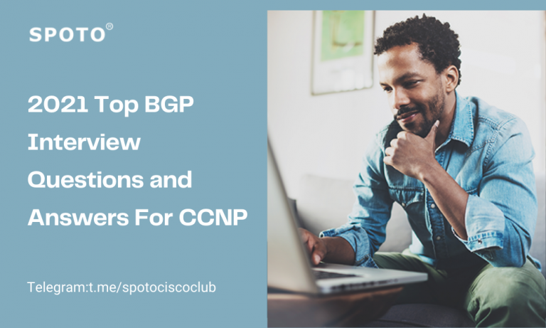 2024 Top BGP Interview Questions And Answers For CCNP – SPOTO Official Blog