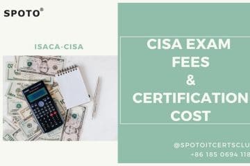 CISA Certification Cost and CISA Exam Fees