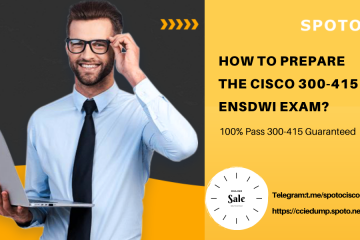How to prepare the Cisco 300-415 ENSDWI Exam? Complete Guide