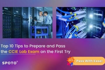 Top 10 Tips to Prepare and Pass the CCIE Lab Exam on the First Try