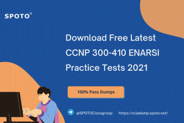 Download Free Latest CCNP 300-410 ENARSI Practice Tests 2024