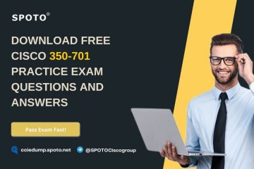 Download Free Cisco 350-701 Practice Exam Questions and Answers