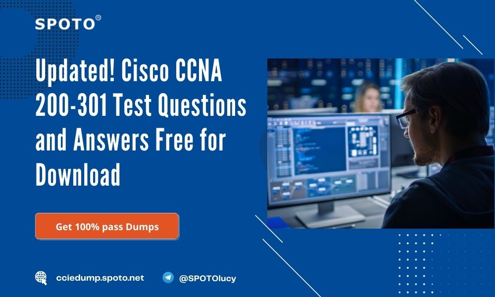 Updated! Cisco CCNA 200-301 Test Questions And Answers Free For ...