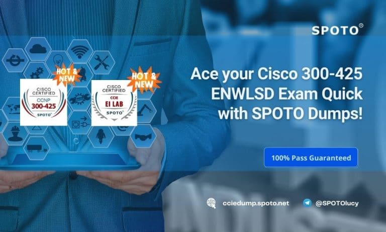 Ace your Cisco 300-425 ENWLSD Exam Quick with SPOTO - SPOTO Official Blog