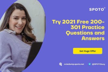 Try 2021 Free 200-301 Practice Questions and Answers