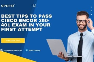 Best Tips to Pass CISCO ENCOR 350-401 Exam in Your First Attempt