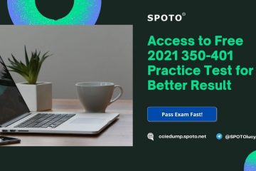 Access to Free 2021 350-401 Practice Test for Better Result