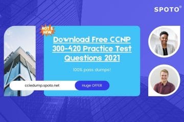 Download Free CCNP 300-420 Practice Test Questions 2021