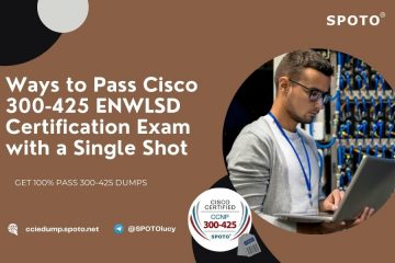 Ways to Pass Cisco 300-425 ENWLSD Certification Exam with a Single Shot