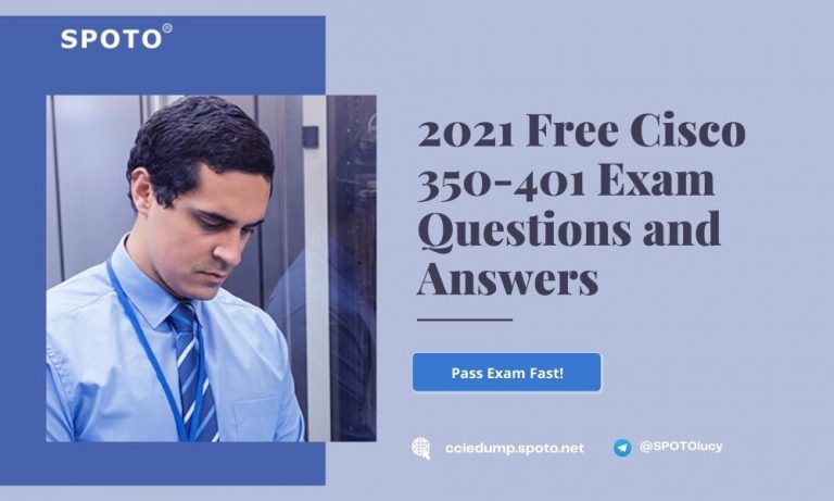 2024 Free Cisco 350-401 Exam Questions And Answers - SPOTO Official Blog