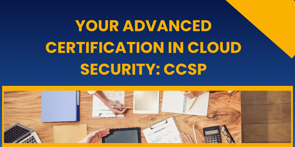 Your Advanced Certification in Cloud Security: CCSP