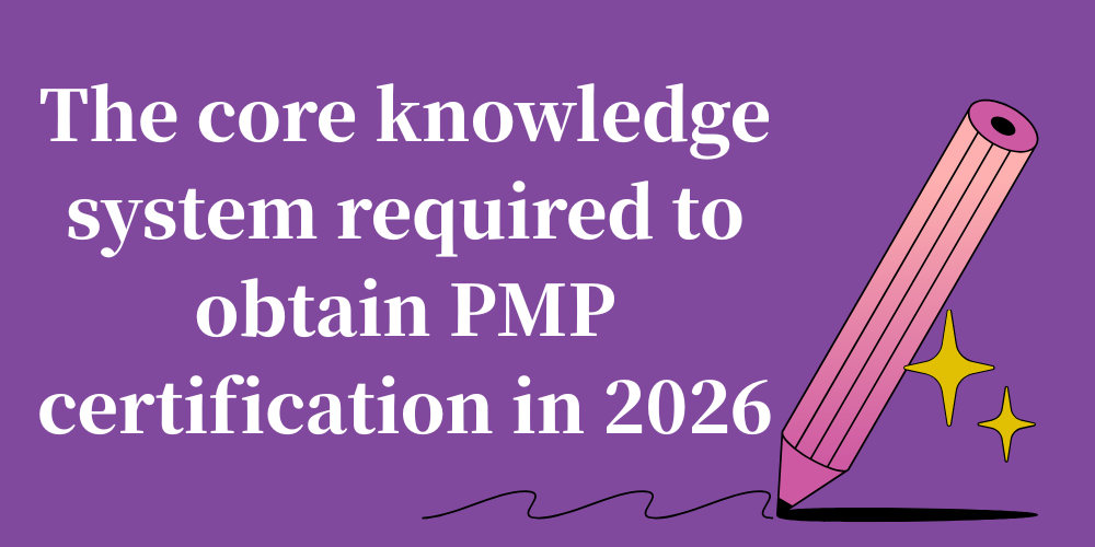 The core knowledge system required to obtain PMP certification in 2026
