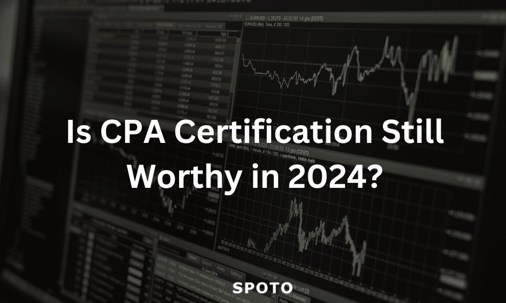 Is CPA Certification Still Worthy in 2024?