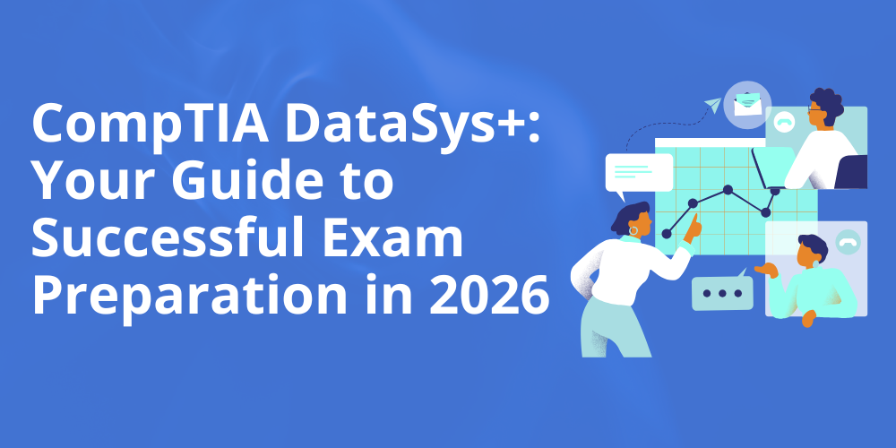 CompTIA DataSys+: Your Guide to Successful Exam Preparation in 2026