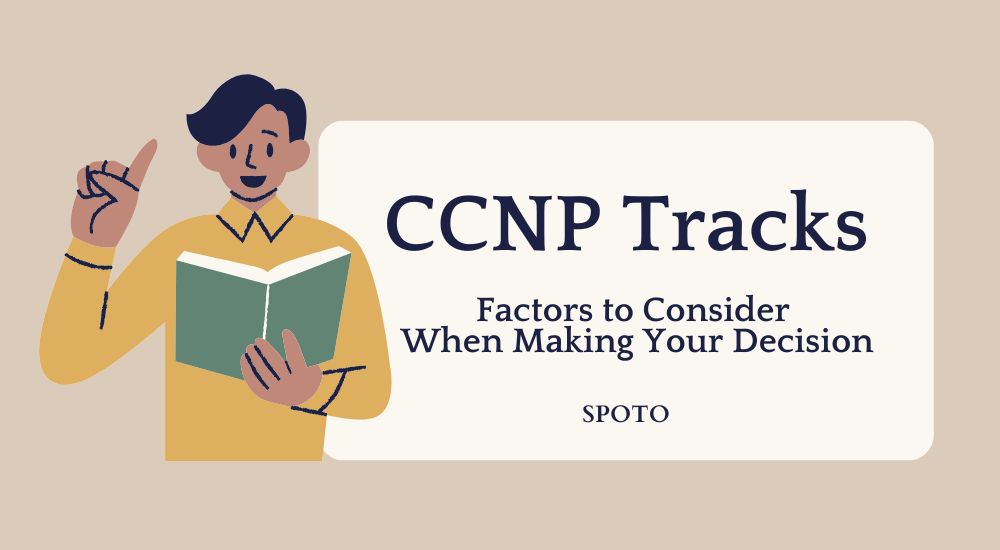 CCNP Tracks: Factors to Consider When Making Your Decision