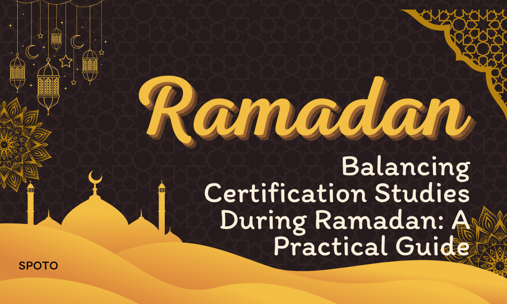 Balancing Certification Studies During Ramadan: A Practical Guide