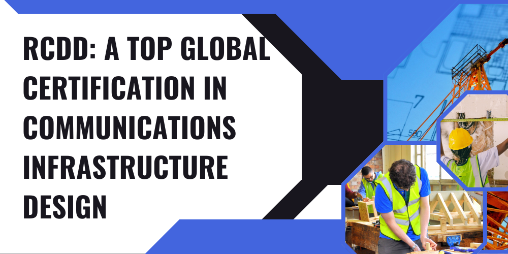 RCDD: A top global certification in communications infrastructure design
