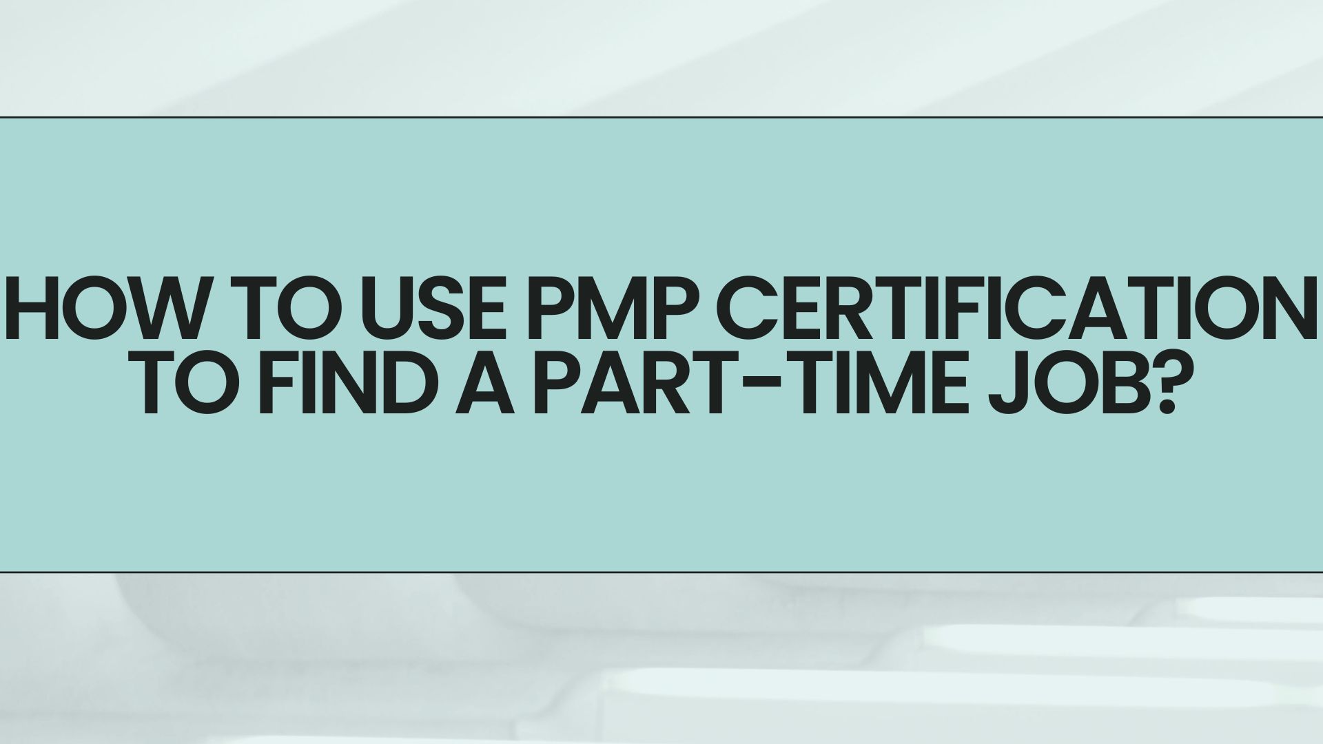 How to use PMP certification to find a Part-time job?