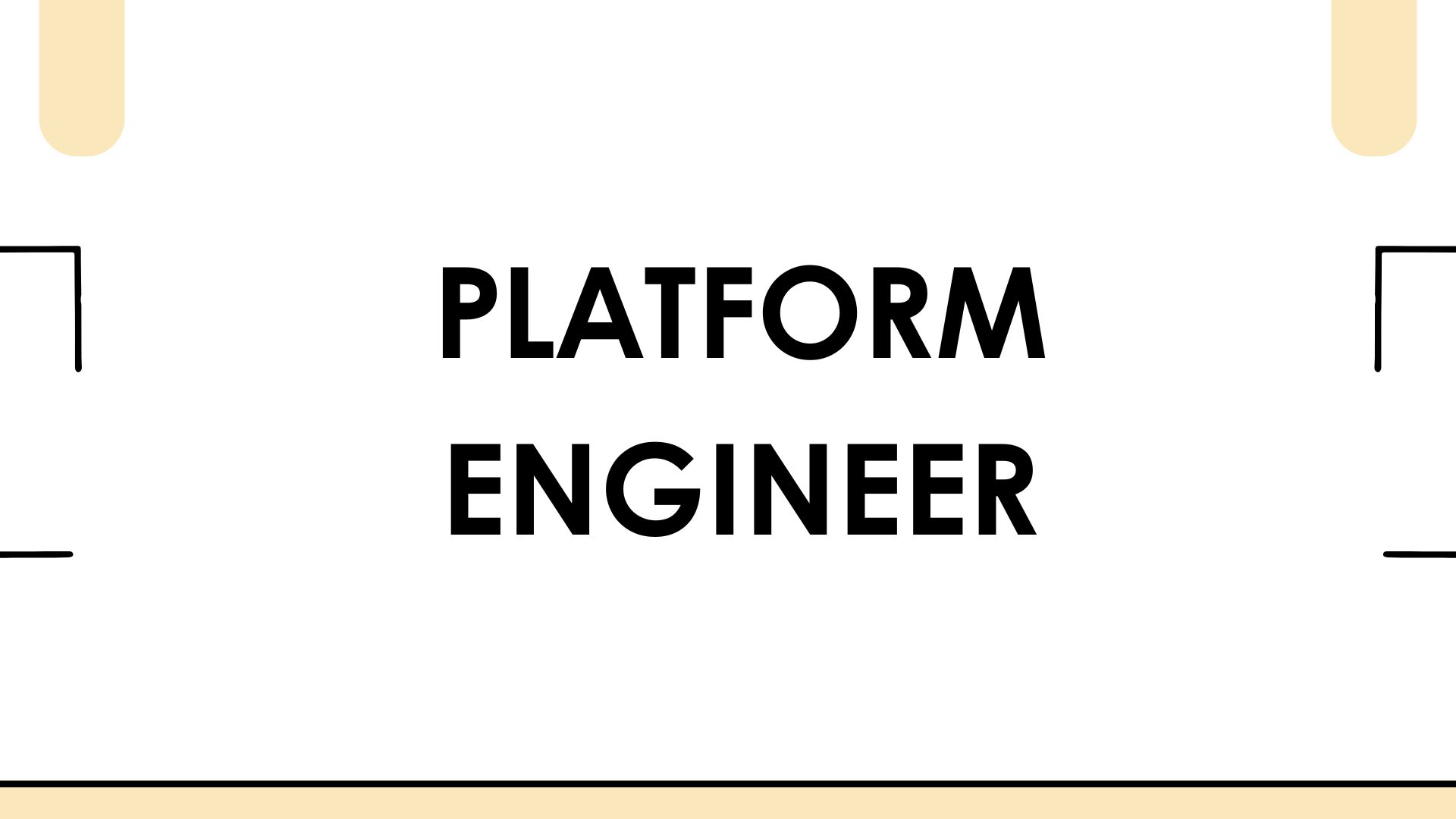 Platform Engineer Job Description
