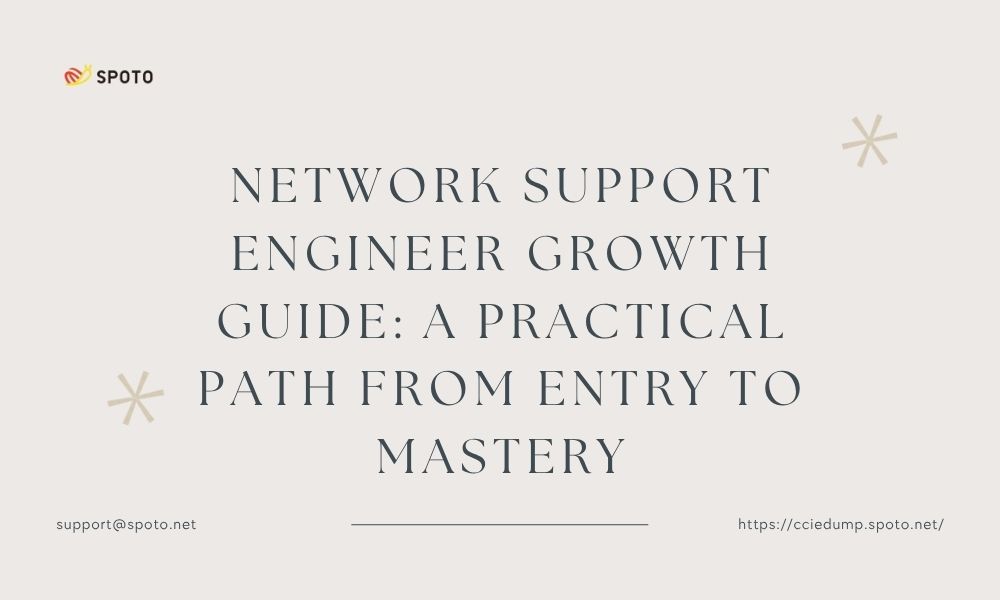 Network Support Engineer Growth Guide: A Practical Path from Entry to Mastery