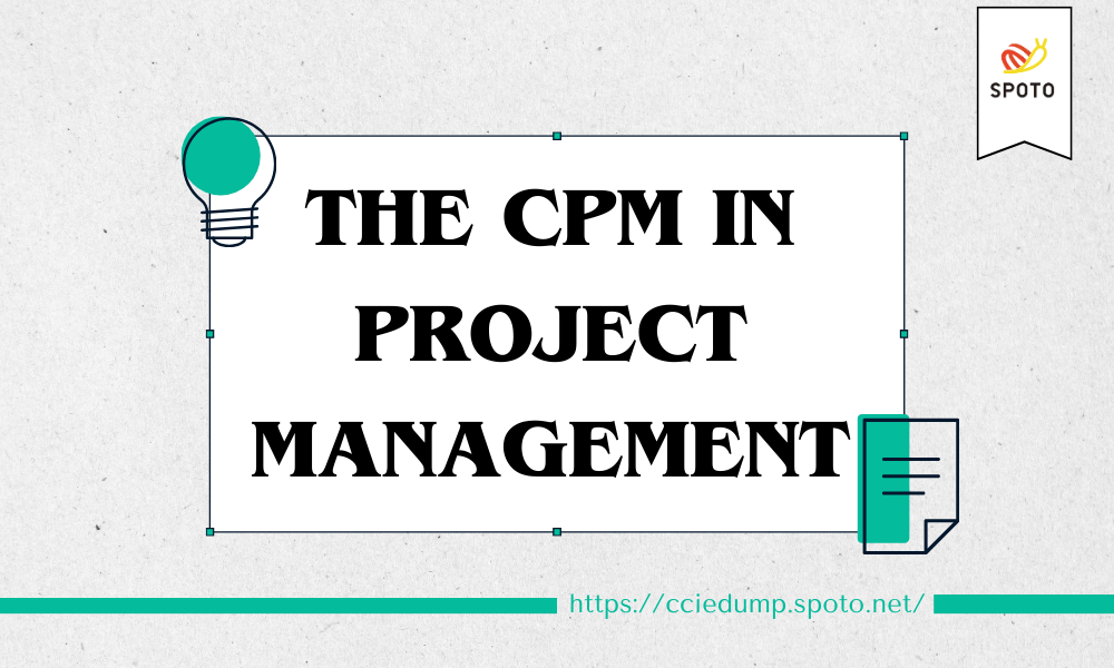 The Critical Path Method (CPM) in Project Management