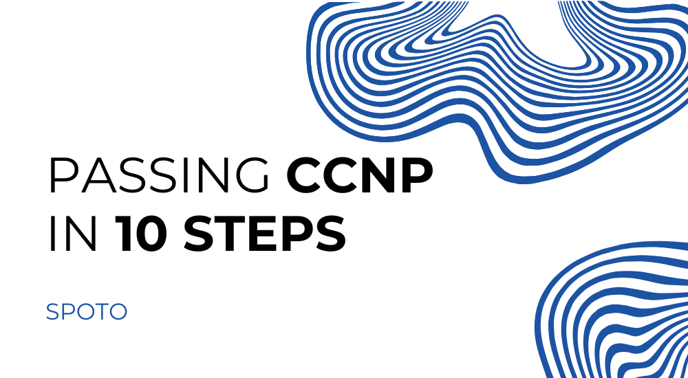 Passing CCNP in 10 Steps: Your Blueprint for Success