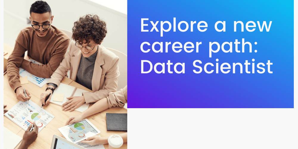 Explore a new career path: Data Scientist