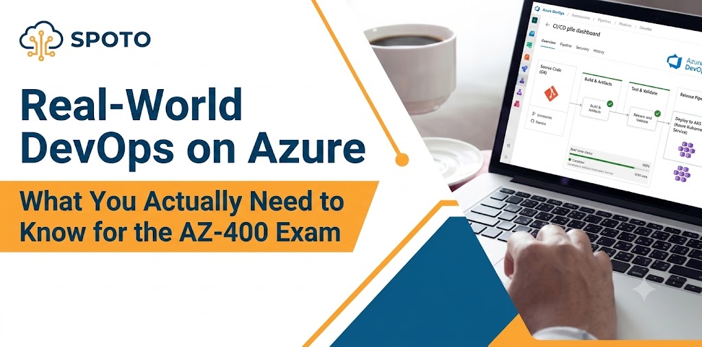 Real-World DevOps on Azure: What You Actually Need to Know for the AZ-400 Exam