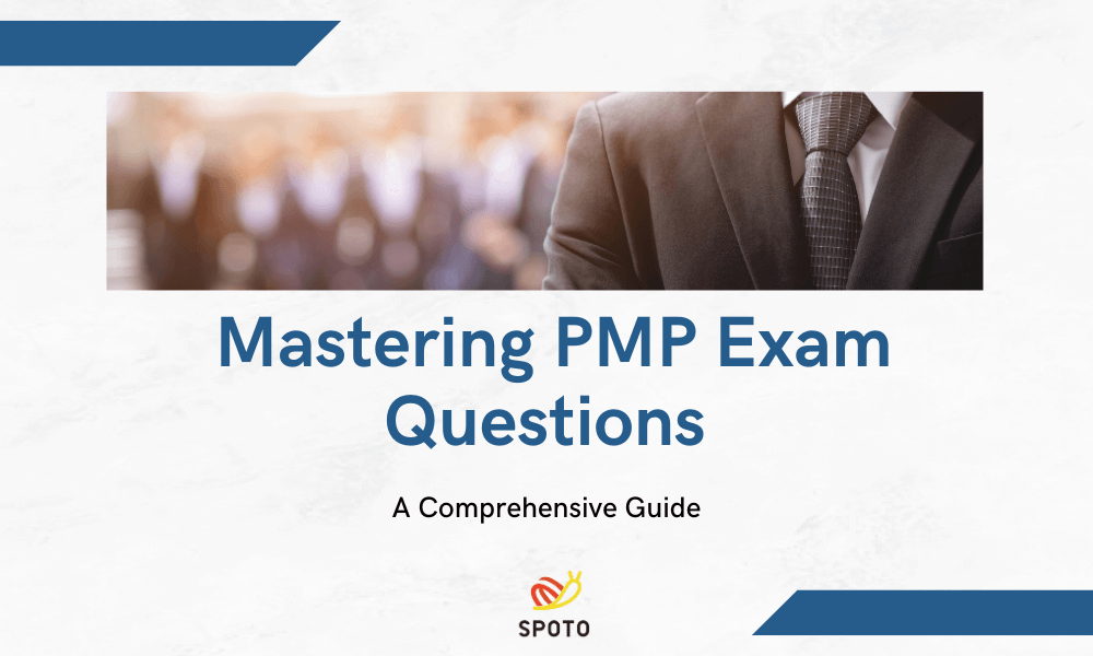 Mastering PMP Exam Questions: A Comprehensive Guide