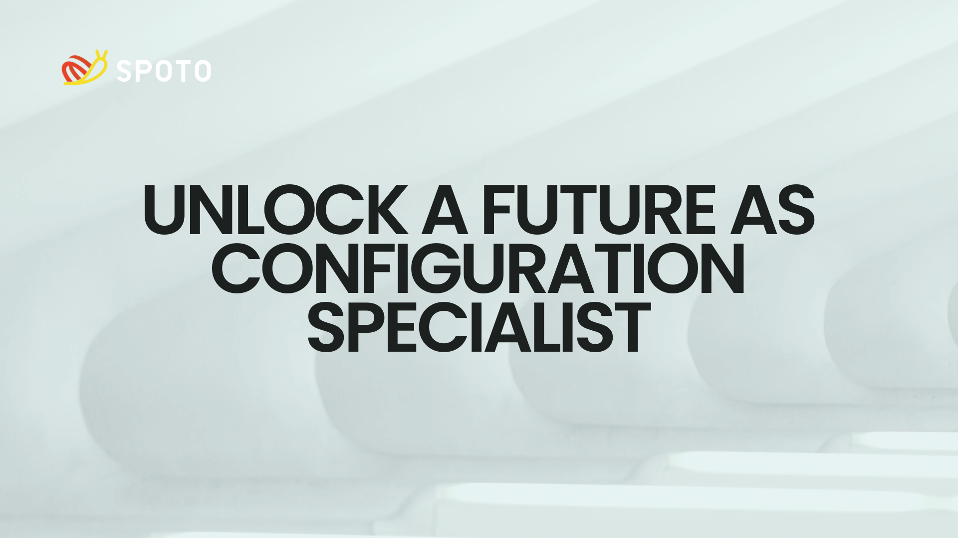 Unlock a Future as Configuration Specialist