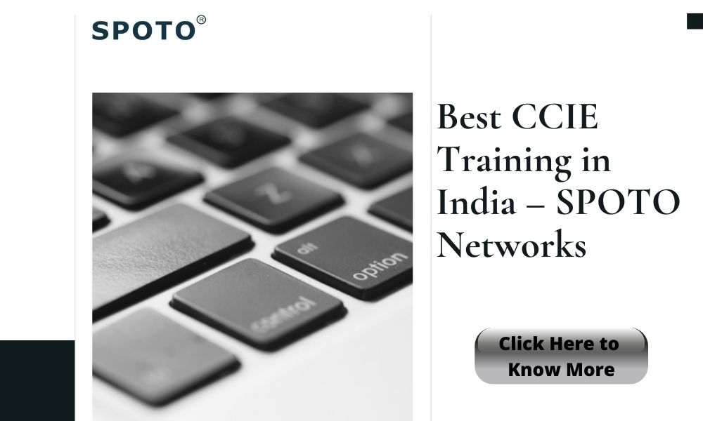 Best-CCIE-and-CCNP-Training-in-India-SPOTO-Networks