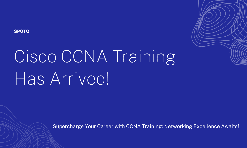 Cisco CCNA Training Has Arrived!