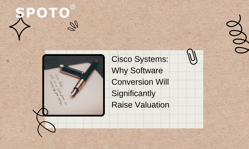 CiscoSystemsWhySoftwareConversionWillSignificantlyRaiseValuation.png