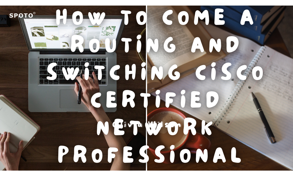 HowtoComeaRoutingandSwitchingCiscoCertifiedNetworkProfessional.png