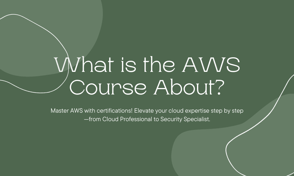 What is the AWS Course About