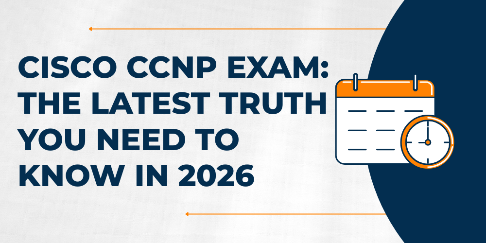 Cisco CCNP Exam: The Latest Truth You Need to Know in 2026