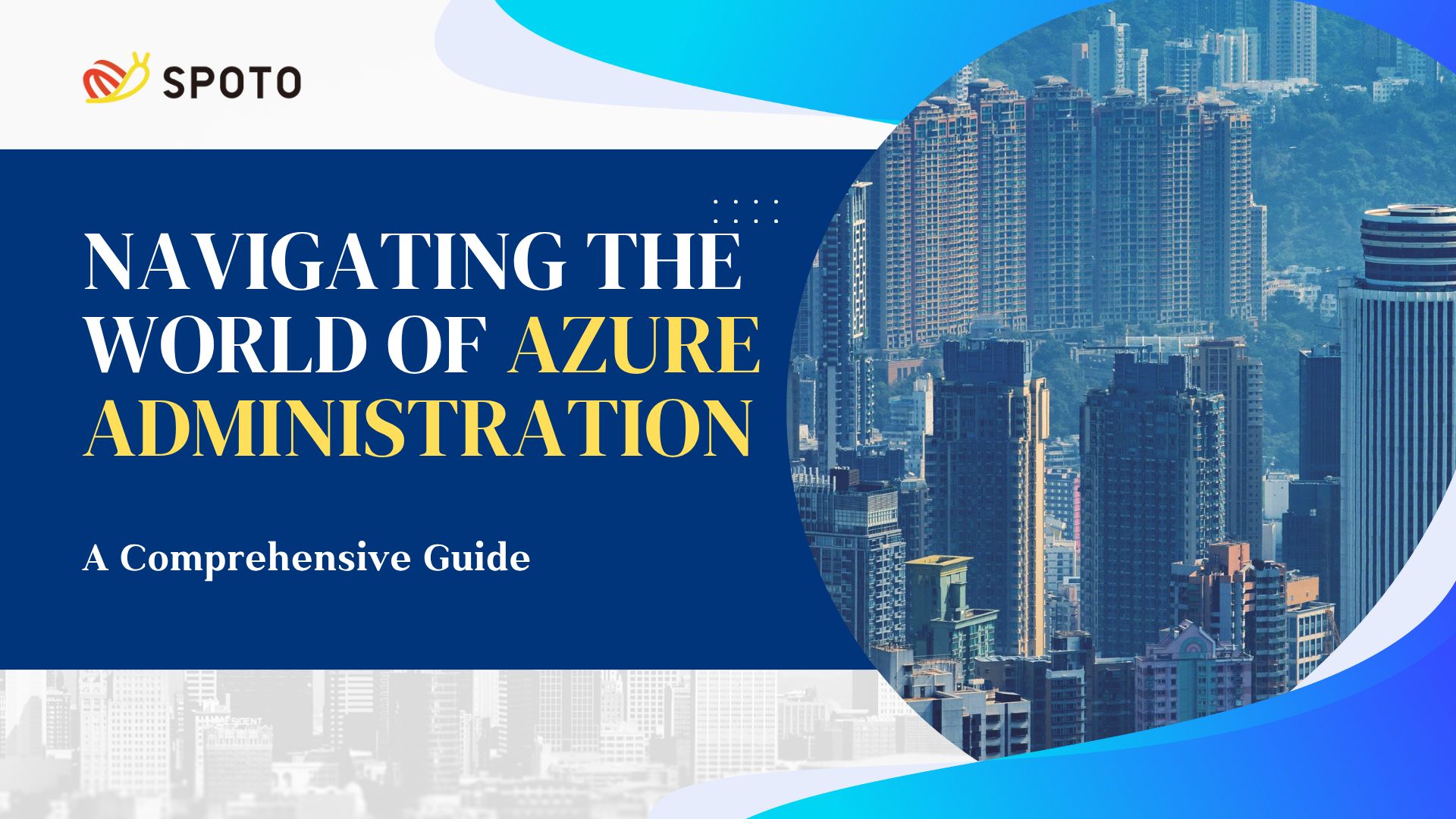 Navigating the World of Azure Administration: A Comprehensive Guide
