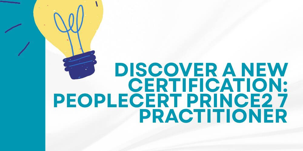 Discover a new certification: PeopleCert PRINCE2 7 Practitioner